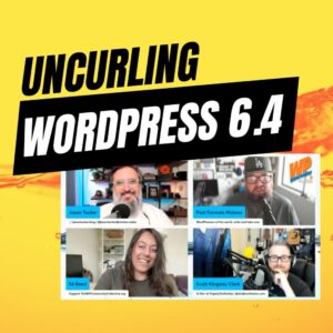EP468 – UncURLing WordPress 6.4