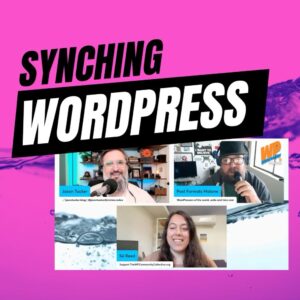 EP469 – Synching WordPress