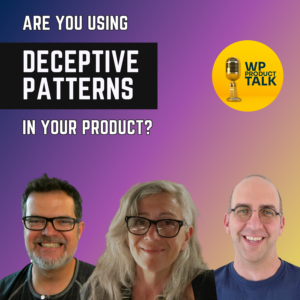 Product UX and the Allure and Problems with Deceptive Patterns