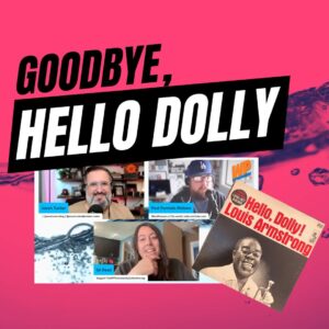 EP470 – Goodbye, Hello Dolly