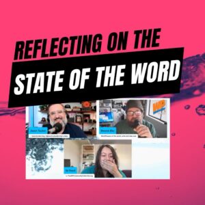 EP471 – Reflecting on the State of the Word 2023