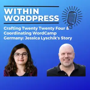Crafting Twenty Twenty Four & Coordinating WordCamp Germany: Jessica Lyschik’s Story
