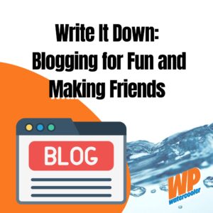 EP473 – Write It Down Blogging for Fun and Making Friends