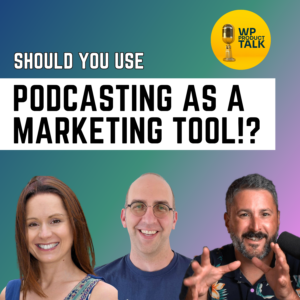 How to Use Podcasting as a Marketing Tool for WordPress Product Businesses
