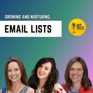 Growing and Nurturing Email Lists for WordPress Product Businesses