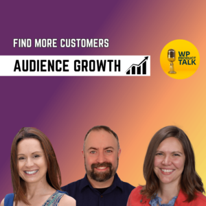 Audience Growth: Unlocking More Customers for Your WordPress Product