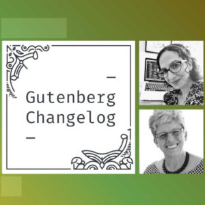 Gutenberg Changelog #97 – WordPress 6.5, Gutenberg 17.8 and 17.9