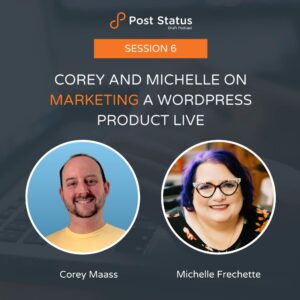 Corey and Michelle on Marketing a WordPress Product Live: Season 2 Session 6