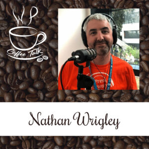 WPCoffeeTalk: Nathan Wrigley
