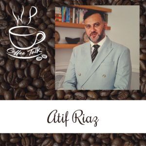 WPCoffeeTalk: Atif Riaz