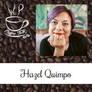 WPCoffeeTalk: Hazel Quimpo