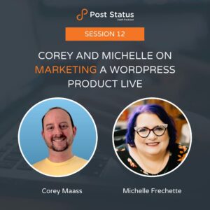 Corey and Michelle on Marketing a WordPress Product Live: Season 2 Session 12