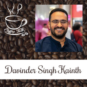 WPCoffeeTalk: Davinder Singh Kainth
