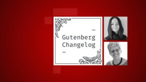 Gutenberg Changelog #101 – WordPress 6.6 Beta 1, Gutenberg 18.3, 18.4, 18.5