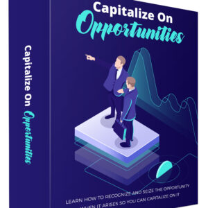 Capitalizing Opportunities