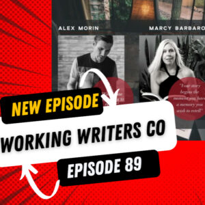 EP 89 Alex and Marcy – Working Writers Co