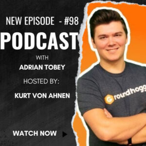 Ep 98 – Learn Audience Building with Adrian Tobey of Groundhogg