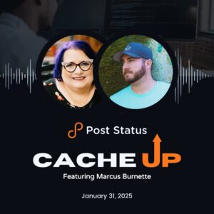 Post Status Cache Up With Marcus Burnette
