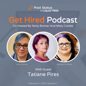 Post Status Get Hired Podcast With Guest Tatiane Pires