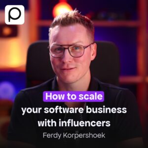 How to Grow Your Software Business with Influencers – with Ferdy Korpershoek