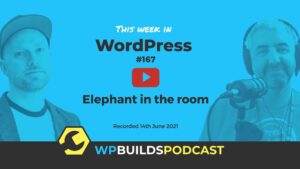 This Week in WordPress #167