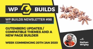 WP Builds Newsletter #98 – Gutenberg updates / compatible themes and new page builder