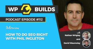 112 – How to do SEO right with Phil Singleton