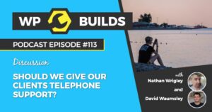 113 – Should we give our clients telephone support?