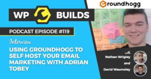 119 – Using Groundhogg to self host your email marketing with Adrian Tobey