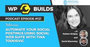 121 – Automate your social postings using Social Web Suite with Tina Todorovic
