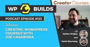 123 – Creating WordPress courses with Joe Casabona
