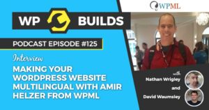 125 – Making your WordPress website multilingual with Amir Helzer from WPML