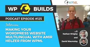 125 – Making your WordPress website multilingual with Amir Helzer from WPML
