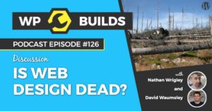126 – Is web design dead?