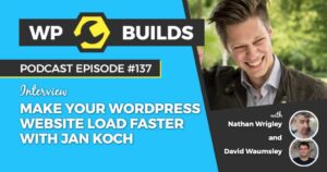 137 – Make your WordPress website load faster with Jan Koch