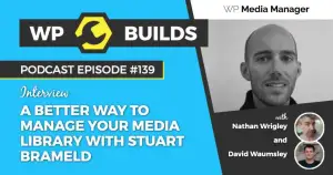 139 – A better way to manage your media library with Stuart Brameld