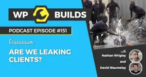 151 – Are we leaking clients?