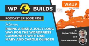 152 – Riding a jolly long way for the WordPress community with Dan Maby and Carole Olinger