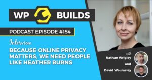 154 – Because online privacy matters, we need people like Heather Burns