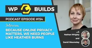 154 – Because online privacy matters, we need people like Heather Burns