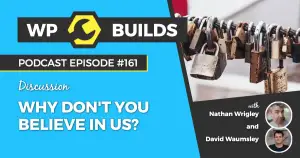 161 – Why don’t you believe in us?