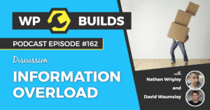162 – Information Overload