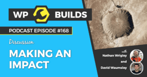 168 – Making an impact