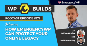 171 – How EmergencyWP can protect your online legacy