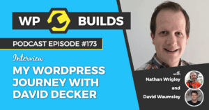 173 – My WordPress journey with David Decker