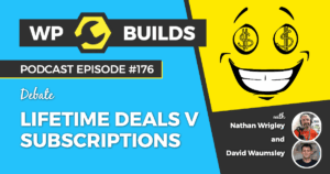 176 – Lifetime Deals v Subscriptions