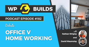 182 – Office v home working