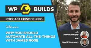 185 – Why you should automate all-the-things with James Rose