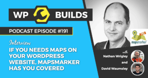 191 – If you need maps on your WordPress website, MapsMarker has you covered
