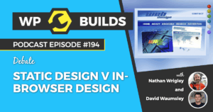 194 – Static design v in-browser design